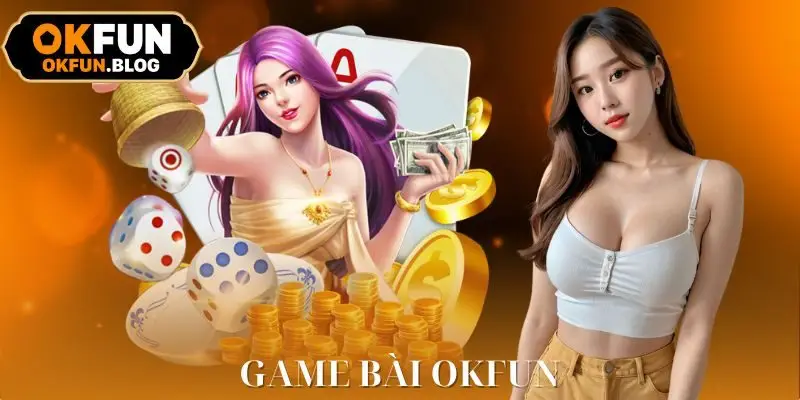 Game Bài OKFUN