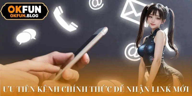 Link OKFUN - Cập Nhật Đường Dẫn Mới Nhất Và An Toàn 4 Cách nhận link nhà cái mới nhất và an toàn trong 2025