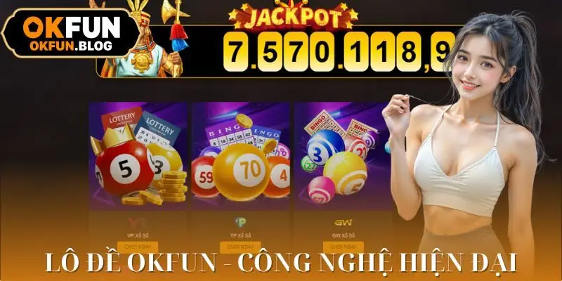 Lô đề OKFUN - Nơi mỗi lượt dự đoán là cơ hội đổi đời