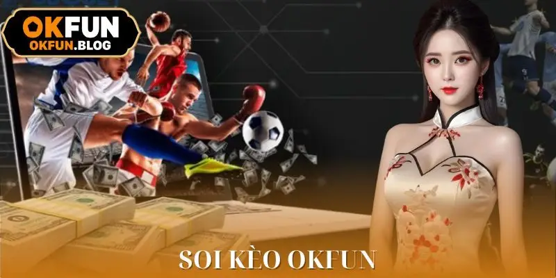 Soi kèo OKFUN